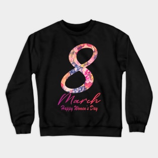 International Womens Day 8 March 2022 For Women Crewneck Sweatshirt